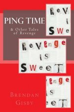 Ping Time & Other Tales of Revenge