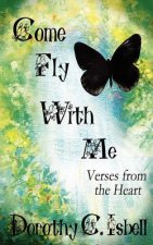 Come Fly with Me: Verses from the Heart