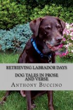 Retrieving Labrador Days: Dog tales in prose and verse