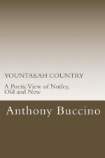 YOUNTAKAH COUNTRY A Poetic View of Nutley, Old and New