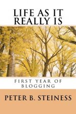 LIFE AS IT REALLY IS - first year of blogging
