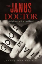 The Janus Doctor: A Nightmare of Drugs and Deceit