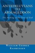 Antediluvians to Armageddon: The Making of the Sons of God