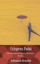 Crispens Point: Book 1 of the Blackberry County Chronicles