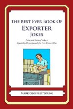 The Best Ever Book of Exporter Jokes: Lots and Lots of Jokes Specially Repurposed for You-Know-Who