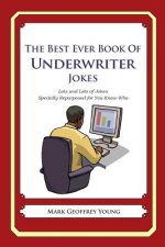 The Best Ever Book of Underwriter Jokes: Lots and Lots of Jokes Specially Repurposed for You-Know-Who