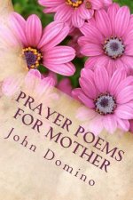 Prayer Poems For Mother: The Perfect Gift for a Mother