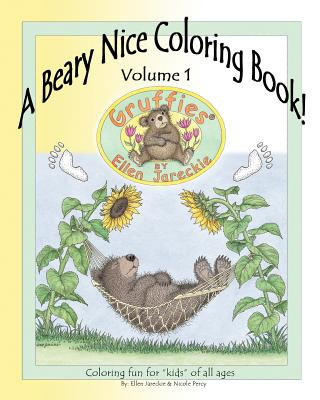 A Beary Nice Coloring Book - Volume 1: featuring the Gruffies(R) bears by artist Ellen Jareckie