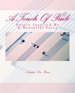 A Touch Of Pink: Poetry Inspired By A Beautiful Voice