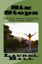 Six Steps: How one woman recovered from abuse