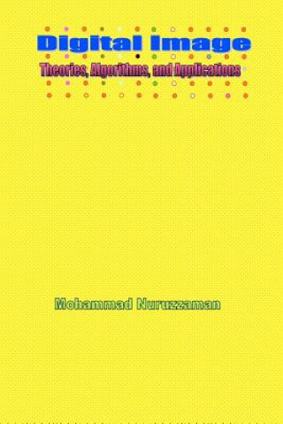 Digital Image: Theories, Algorithms, and Applications