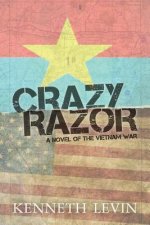 Crazy Razor: A Novel of the Vietnam War