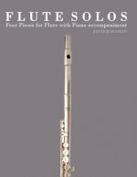 Flute Solos: Four Pieces for Flute with Piano Accompaniment