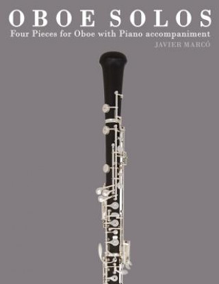Oboe Solos: Four Pieces for Oboe with Piano Accompaniment
