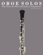 Oboe Solos: Four Pieces for Oboe with Piano Accompaniment