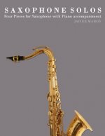 Saxophone Solos: Four Pieces for Saxophone with Piano Accompaniment