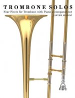 Trombone Solos: Four Pieces for Trombone with Piano Accompaniment