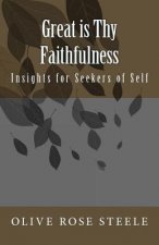 Great is Thy Faithfulness: Insight for Seekers of Self