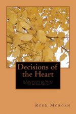 Decisions of the Heart: A Collection of Short Stories That Diagnose The Human Heart