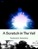 A Scratch in The Veil: Poems from The Edge of a Dying World