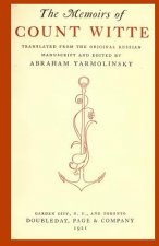 The Memoirs of Count Witte: Translated from the Original Russian Manuscript and Edited ny Abraham Yarmolinksy