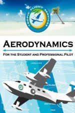 Aerodynamics For the Student and Professional Pilot