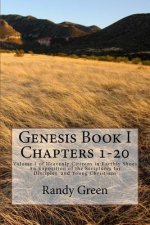Genesis Book I: Chapters 1-20: Volume 1 of Heavenly Citizens in Earthly Shoes, An Exposition of the Scriptures for Disciples and Young