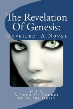 The Revelation Of Genesis: Unveiled, A Novel