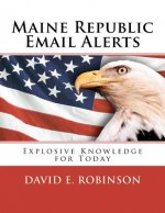 Maine Republic Email Alerts: Exploding Knowledge for Today