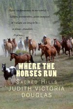 Where the Horses Run, Book II: Sacred Hills