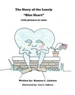 The Story of the Lonely Blue Heart: A Story and a Coloring Book in One