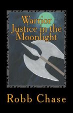 Warrior Justice in the Moonlight: Two Book Set