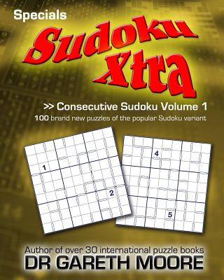 Consecutive Sudoku Volume 1: Sudoku Xtra Specials