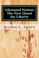 Alienated Nation: The New Quest for Liberty