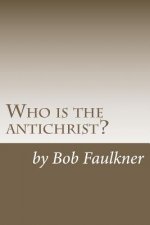 Who is the antichrist?: The seven-chapter solution