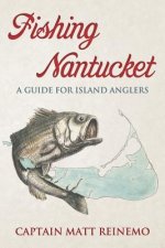 Fishing Nantucket: A Guide for Island Anglers