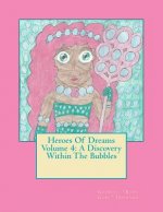 Heroes Of Dreams: A Discovery Within The Bubbles
