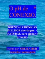 O pH de CONEX?O - Help for Chronic diseases. PORTUGUESE EDITION.