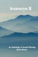 Journeys II: An Anthology of Award-Winning Short Stories