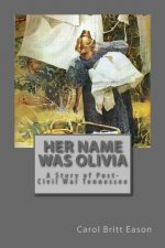 Her Name was Olivia: A Story of Post-Civil War Tennessee