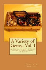 A Variety of Gems: A Collection of Stories, Poems, Remembrances, and Essays