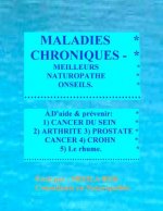 MALADIES CHRONIQUES - MEILLEURS NATUROPATHE ONSEILS. FRENCH Edition.