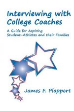 Interviewing with College Coaches: A Guide for Aspiring Student-Athletes and their Families