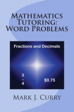 Mathematics Tutoring: Word Problems - Fractions and Decimals
