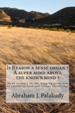 Is Reason a sense organ ? A super mind above the known mind ?
