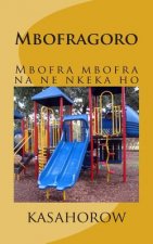 Mbofragoro: Mbofra Mbofra Na Ne Nkeka Ho