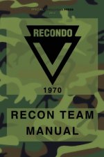 RECONDO Recon Team Manual: Vietnam - 1970