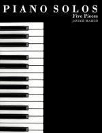 Piano Solos: Five Pieces