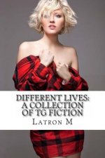 Different Lives: A Collection of TG Fiction