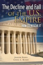 The Decline and Fall of the U.S. Empire: How to Rescue It
